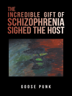 The Incredible Gift of Schizophrenia Sighed the Host