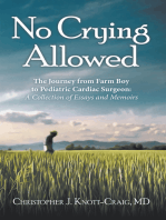 No Crying Allowed: The Journey from Farm Boy to Pediatric Cardiac Surgeon: a Collection of Essays and Memoirs