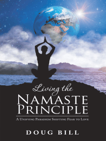 Living the Namaste Principle: A Unifying Paradigm Shifting Fear to Love