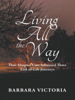 Living All the Way: How Hospice Care Informed Three End-Of-Life Journeys