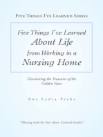 Five Things I’Ve Learned About Life from Working in a Nursing Home: Discovering the Treasures of the Golden Years