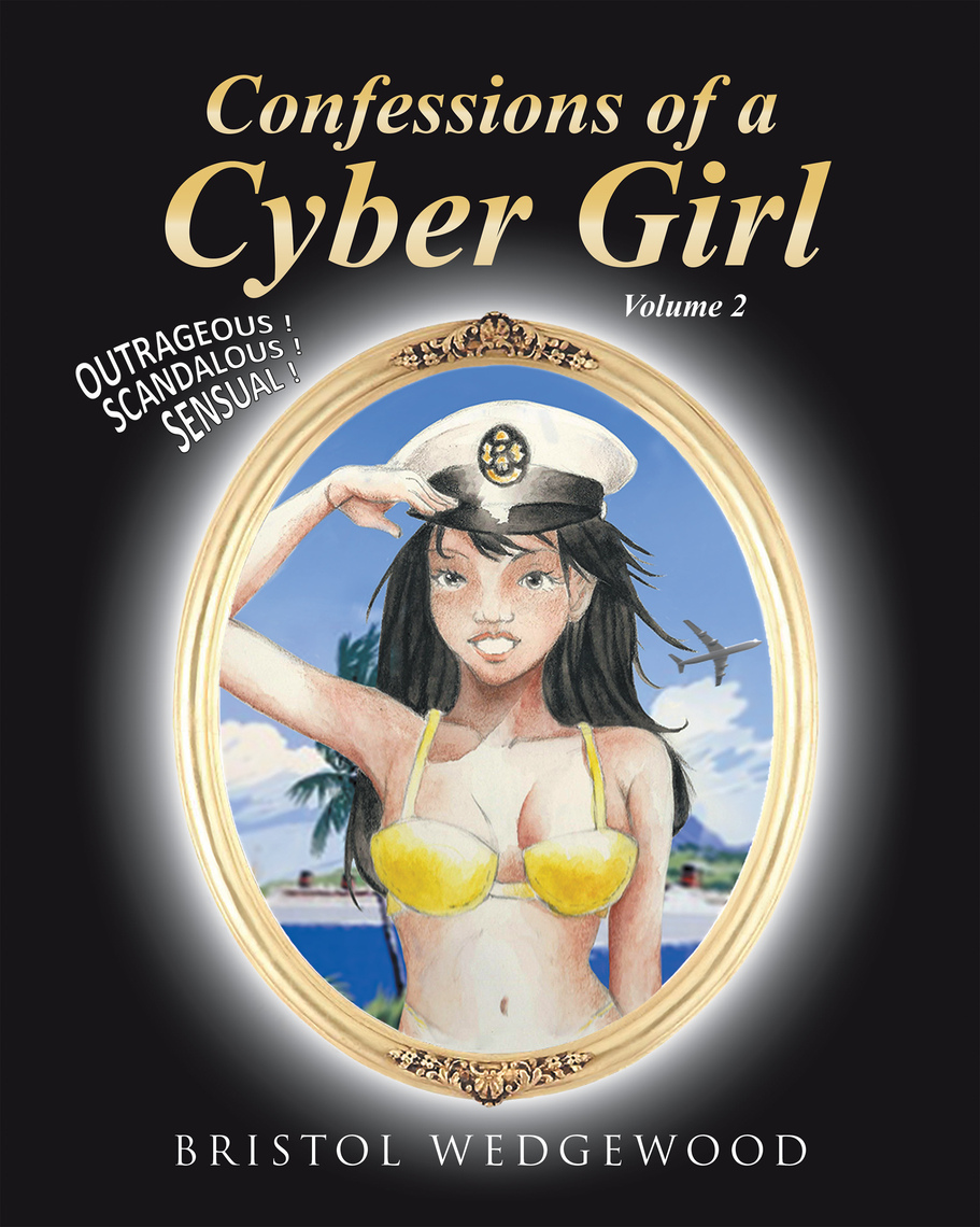 Confessions of a Cyber Girl by Bristol Wedgewood - Ebook | Scribd