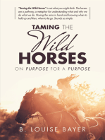 Taming the Wild Horses: On Purpose for a Purpose