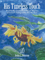 His Timeless Touch: Twelve Remarkable Short Stories of Lives Changed by the Healer.