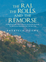The Raj, the Rolls, and the Remorse: A Blighted Life, How Chance Turned It Around, yet Remorse Haunted Her All Her Life