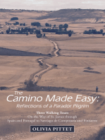 The Camino Made Easy: Reflections of a Parador Pilgrim: Three Walking Tours on the Way of St. James Through Spain and Portugal to Santiago De Compostela and Finisterre