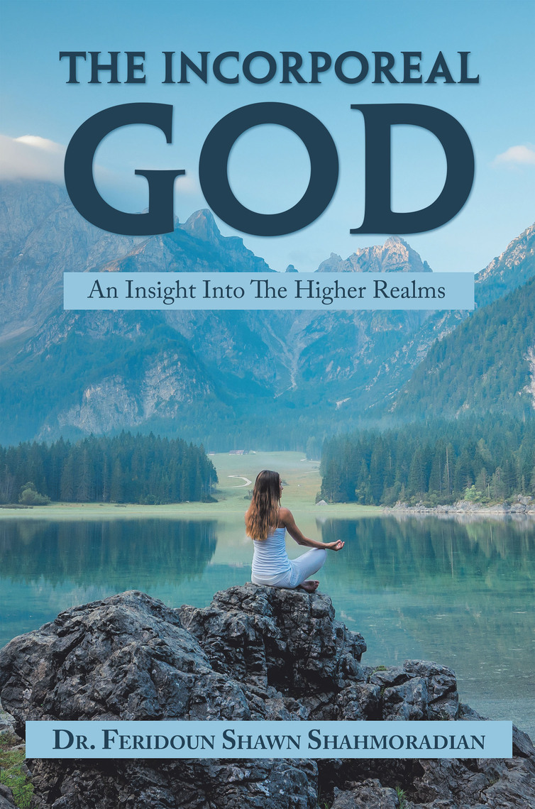 The Incorporeal God by Dr. Feridoun Shawn Shahmoradian (Ebook) - Read ...