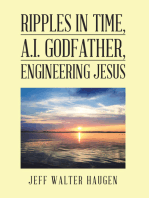 Ripples in Time, A.I. Godfather, Engineering Jesus