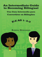 An Intermediate Guide to Becoming Bilingual: Una Guia Intermedia Para Convertirse En Bilingues