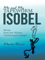 Me and My Tapeworm Isobel: Extras from the Volume “Intellectual Cramps”