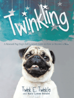 Twinkling: A Rescued Pug Dog’s Self-Learned Guide on How to Become a Star