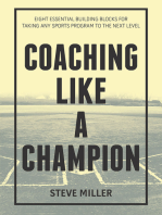 Coaching Like a Champion: Eight Essential Building Blocks for Taking Any Sports Program to the Next Level