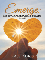 Emerge: My Incandescent Heart: Book Ii