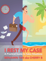 I Rest My Case: A Practical Guide to Sales Situations