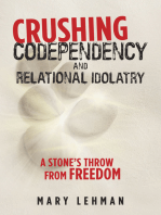 Crushing Codependency and Relational Idolatry: A Stone’s Throw from Freedom