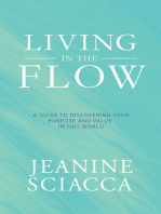Living in the Flow: A Guide to Discovering Your Purpose and Value in This World