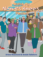 Watch My Nana’s Knees, Please!