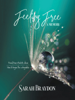 Feeling Free a Memoir: Freed from Ritualistic Abuse How to Forgive the Unforgivable