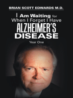I Am Waiting for When I Forget I Have Alzheimer’s Disease: Year One