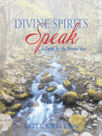 Divine Spirits Speak: A Guide for the Bended Ear