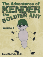 The Adventures of Kender the Soldier Ant: Volume 1
