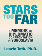 Stars Too Far: A Memoir of Diplomatic Confrontation in Yugoslavia