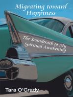 Migrating Toward Happiness: The Soundtrack to My Spiritual Awakening