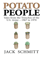 Potato People: Tales from the Trenches of the U.S. Army—1967 to 1970