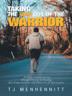 Taking the War out of the Warrior: An Inspirational Journey Through Divorce & Healing into Empowerment, Self-Discovery & Spirituality