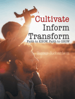 Cultivate, Inform, Transform:: Faith to Know, Faith to Grow