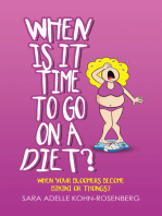 When Is It Time to Go on a Diet?: When Your Bloomers Become Bikini or Thongs?