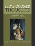 Slow-Cooked Thoughts: Articles, Talks, Essays, One Old Poem, and Two Tales