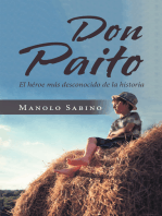 Don Paito: El Héroe Más Desconocido De La Historia