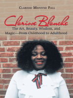 Clarisse Blanche: The Art, Beauty, Wisdom, and Magic—From Childhood to Adulthood