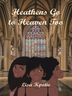 Heathens Go to Heaven Too