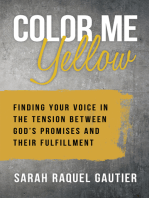 Color Me Yellow: Finding Your Voice in the Tension Between God’s Promises and Their Fulfillment