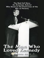 The Man Who Loved Kennedy: The Ned Coll Story: an American Activist Who Stood on the Front Lines of the War on Poverty