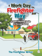 A Work Day the Firefighter Way: A Child’s Rhyming Guide to Fire and Safety