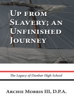 Up from Slavery; an Unfinished Journey: The Legacy of Dunbar High School