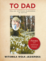 To Dad—Polish Officer Murdered in Katyn: Poems with Historical Essays