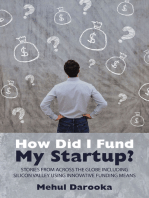 How Did I Fund My Startup?: Stories from Across the Globe Including Silicon Valley Using Innovative Funding Means