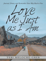 Love Me Just as I Am: Journal, Draw, and Remember Your Way Back to You