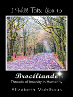 I Will Take You to Broceliande: Threads of Insanity in Humanity