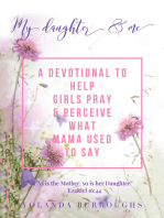 My Daughter and Me: A Devotional to Help Girls Pray and Perceive What Mama Used to Say