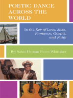 Poetic Dance Across the World: In the Key of Gospel, Jazz, Romance, Faith and Love