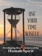 Use Your Time Wisely: Developing the 5 Senses of the Human Spirit
