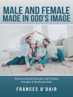 Male and Female Made in God’s Image: Rediscovering the Masculine and Feminine Principles of the Human Order