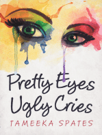 Pretty Eyes, Ugly Cries