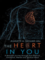 The Heart in You: A Personal Journey Through Your Physical, Emotional, Mental and Spiritual Heart