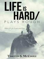 Life Is Hard/Plays Rough: Tales of Life, Love and Loss